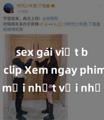 sex gái việt bị lộ clip Xem ngay phim sex mới nhất với những cảnh nóng hổi không thể bỏ lỡ! Cơ hội tận hưởng những khoảnh khắc đầy kích thích ngay hôm nay!