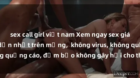 sex call girl việt nam Xem ngay sex giáo viên vietsub hấp dẫn nhất trên mạng,  không virus, không quảng cáo, đảm bảo không gây hại cho thiết bị của bạn.