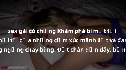 sex gái có chồng Khám phá bí mật tại sex quán bar: Nơi hội tụ của những cảm xúc mãnh liệt và đam mê không ngừng cháy bùng. Đặt chân đến đây, bạn sẽ khám phá một thế giới mới!