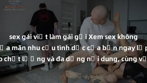 sex gái việt làm gái gọi Xem sex không che miễn phí để thỏa mãn nhu cầu tình dục của bạn ngay lập tức! Đảm bảo chất lượng và đa dạng nội dung, cùng với nguồn video không giới hạn sẵn có.