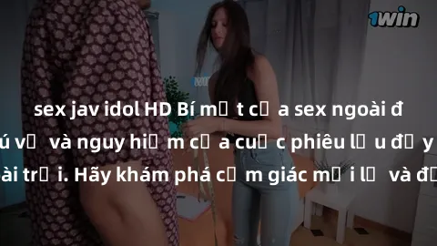 sex jav idol HD Bí mật của sex ngoài đường phố: Sự thú vị và nguy hiểm của cuộc phiêu lưu đầy kích thích ngoài trời. Hãy khám phá cảm giác mới lạ và đắm chìm trong đam mê mãnh liệt.