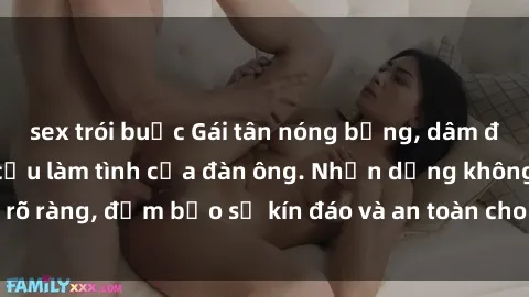 sex trói buộc Gái tân nóng bỏng, dâm đãng thỏa mãn nhu cầu làm tình của đàn ông. Nhận dạng không rõ ràng, đảm bảo sự kín đáo và an toàn cho trải nghiệm tuyệt vời.