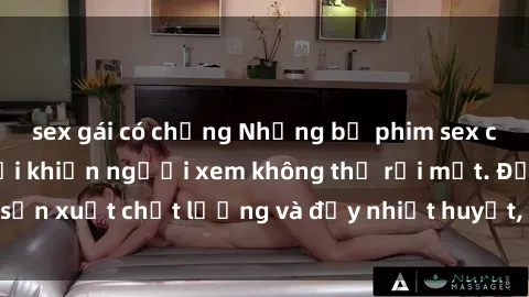 sex gái có chồng Những bộ phim sex của phụ nữ lớn tuổi khiến người xem không thể rời mắt. Được sản xuất chất lượng và đầy nhiệt huyết, đáng xem và trải nghiệm.