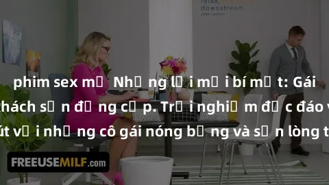 phim sex mỹ Những lời mời bí mật: Gái Việt làm tình ở khách sạn đẳng cấp. Trải nghiệm độc đáo và cuốn hút với những cô gái nóng bỏng và sẵn lòng thỏa mãn mọi nhu cầu của bạn.