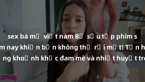 sex bà mẹ việt nam Bộ sưu tập phim sex Mỹ hot nhất năm nay khiến bạn không thể rời mắt! Tận hưởng những khoảnh khắc đam mê và nhiệt huyết trong các tác phẩm nóng bỏng này!