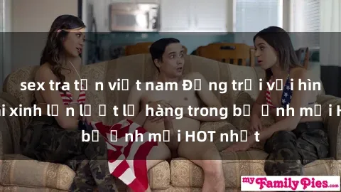 sex tra tấn việt nam Động trời với hình ảnh gái xinh lần lượt lộ hàng trong bộ ảnh mới HOT nhất
