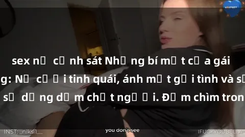 sex nữ cảnh sát Những bí mật của gái Việt Nam dâm đãng: Nụ cười tinh quái, ánh mắt gợi tình và sự dụng dẫm chết người. Đắm chìm trong vòng xoay đam mê!