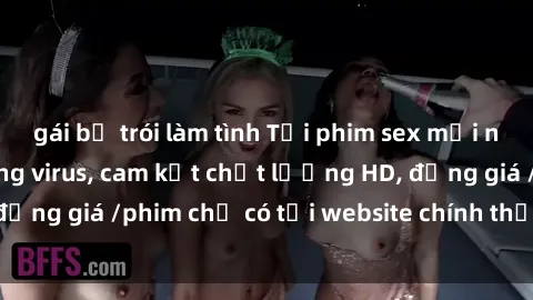 gái bị trói làm tình Tải phim sex mới nhất cực nhanh không virus, cam kết chất lượng HD, đồng giá /phim chỉ có tại website chính thức. Đặt ngay!