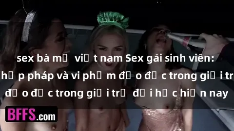 sex bà mẹ việt nam Sex gái sinh viên: Hành vi gấu không hợp pháp và vi phạm đạo đức trong giới trẻ đại học hiện nay