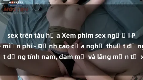 sex trên tàu hỏa Xem phim sex người Pháp vietsub online miễn phí - Đỉnh cao của nghệ thuật đồng tính nam, đam mỹ và lãng mạn từ xứ sở hoa hồng!