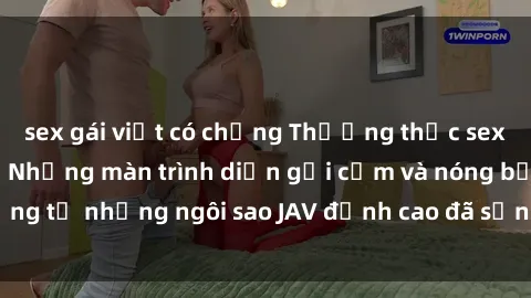 sex gái việt có chồng Thưởng thức sex JAV idol miễn phí: Những màn trình diễn gợi cảm và nóng bỏng từ những ngôi sao JAV đỉnh cao đã sẵn sàng để bạn khám phá.