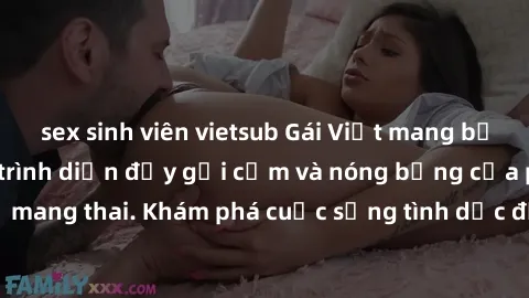 sex sinh viên vietsub Gái Việt mang bầu và làm tình: Màn trình diễn đầy gợi cảm và nóng bỏng của phụ nữ mang thai. Khám phá cuộc sống tình dục đầy hấp dẫn và mới lạ của họ!