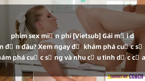 phim sex miễn phí [Vietsub] Gái mại dâm châu Á hấp dẫn đến đâu? Xem ngay để khám phá cuộc sống và nhu cầu tình dục của họ!