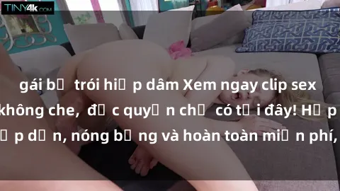 gái bị trói hiếp dâm Xem ngay clip sex không che cực hot, không che,  độc quyền chỉ có tại đây! Hấp dẫn, nóng bỏng và hoàn toàn miễn phí, không thể bỏ qua!