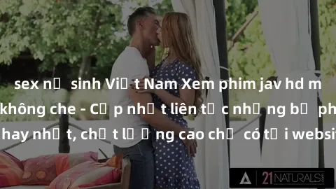sex nữ sinh Việt Nam Xem phim jav hd miễn phí đỉnh cao không che - Cập nhật liên tục những bộ phim sex hay nhất, chất lượng cao chỉ có tại website chuyên nghiệp hàng đầu.