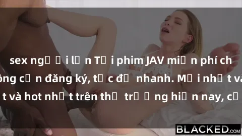 sex người lớn Tải phim JAV miễn phí chất lượng cao, không cần đăng ký, tốc độ nhanh. Mới nhất và hot nhất trên thị trường hiện nay, cập nhật hàng ngày.